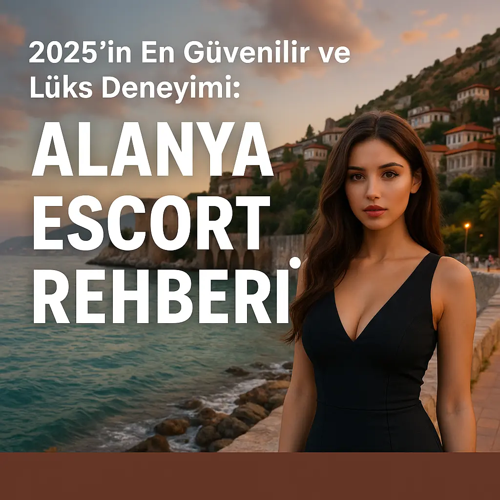 - Alanya Escort, Escort Alanya Alanya escort - escort Alanya Rehberi - Alanya Escort